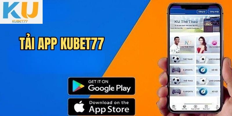 Tải app KUBET77 trên thiết bị điện thoại